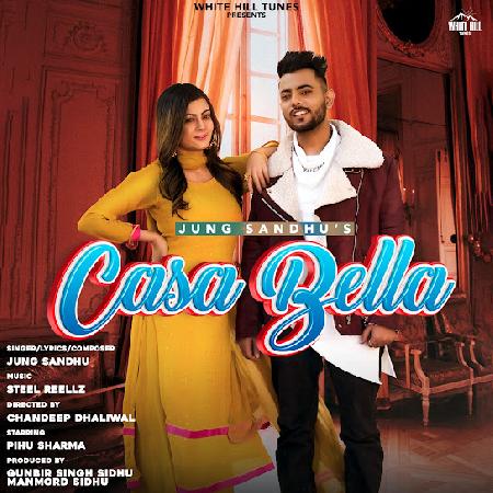 Casa Bella Remix Jung Sandhu Mp3 Song Download